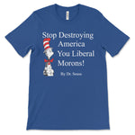 Load image into Gallery viewer, DR. SEUSS LIBERAL MORON SHORT SLEEVE T-SHIRT
